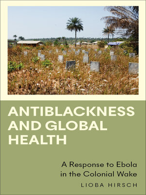 cover image of Antiblackness and Global Health